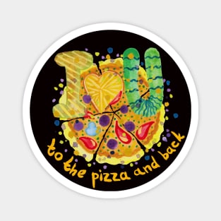 Love U to the pizza and back Magnet